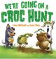 We're Going On a Croc Hunt - Board Book -  5 available!